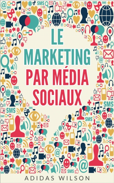 Le Marketing par Media sociaux, EPUB eBook