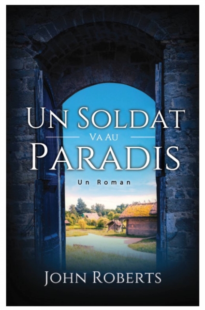 Un Soldat Va Au Paradis : Un Roman, EPUB eBook