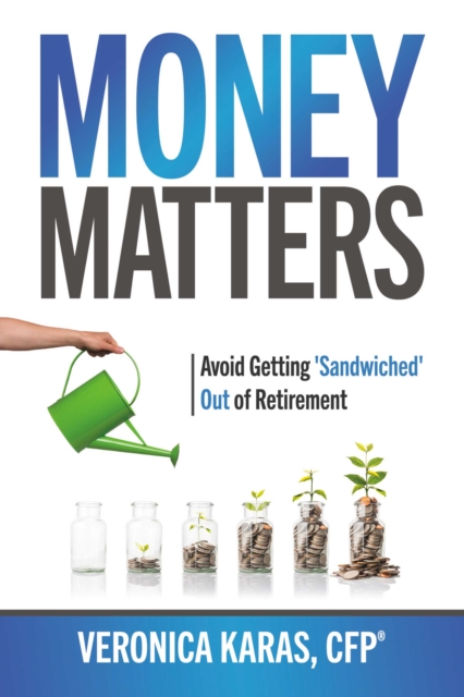 Money Matters: Avoid Getting 'Sandwiched' Out of Retirement, EPUB eBook