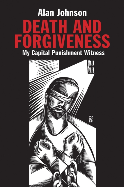 Death and Forgiveness : My Capital Punishment Witness, EPUB eBook