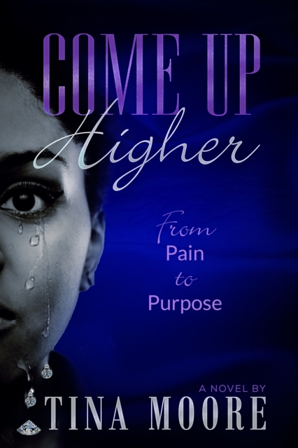 Come Up Higher from Pain to Purpose, EPUB eBook