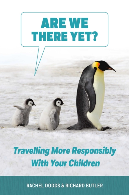 Are We There Yet? : Traveling More Responsibly with Your Children, EPUB eBook