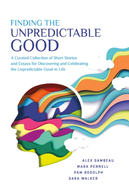 Finding the Unpredictable Good, EPUB eBook