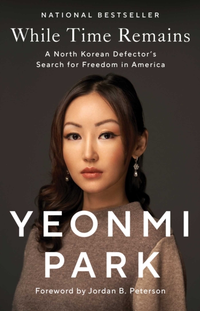 While Time Remains : A North Korean Defector's Search for Freedom in America, EPUB eBook