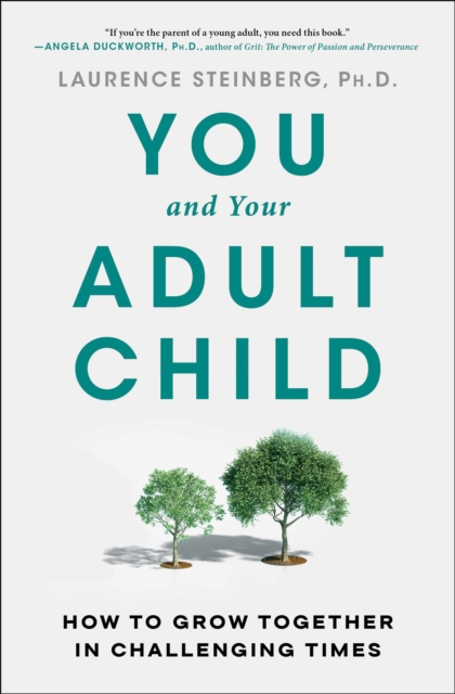 You and Your Adult Child : How to Grow Together in Challenging Times, EPUB eBook