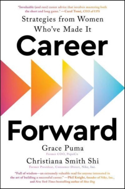 Career Forward : Strategies from Women Who've Made It, Hardback Book