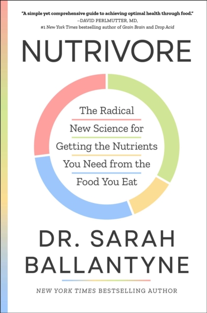 Nutrivore : The Radical New Science for Getting the Nutrients You Need from the Food You Eat, EPUB eBook