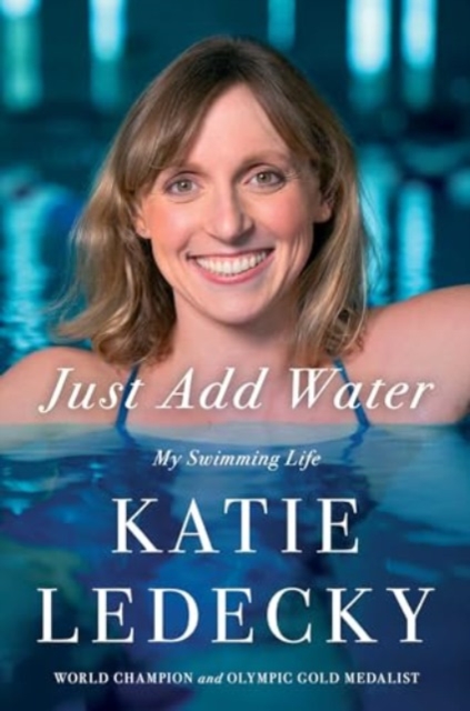 Just Add Water : My Swimming Life, Hardback Book