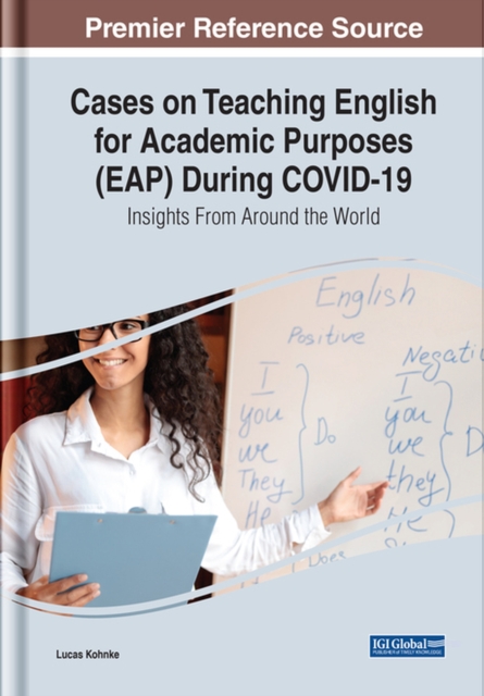 Cases on Teaching English for Academic Purposes (EAP) During Covid-19 : Insights From Around the World, Hardback Book