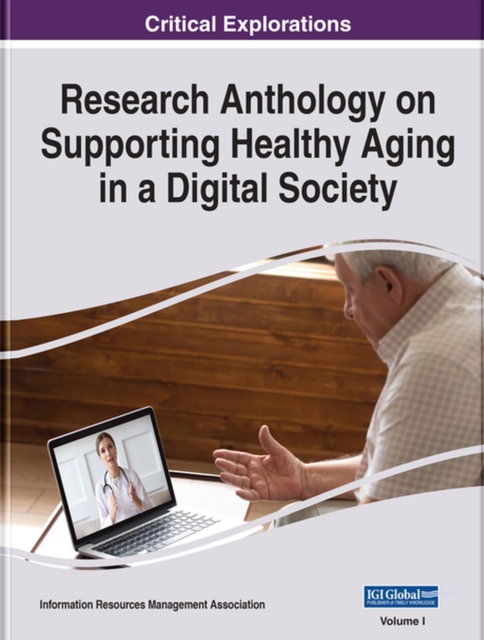 Research Anthology on Supporting Healthy Aging in a Digital Society, Hardback Book