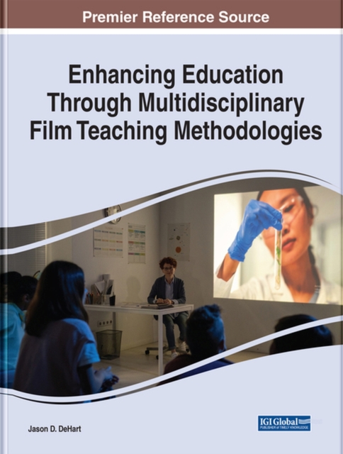 Enhancing Education Through Multidisciplinary Film Teaching Methodologies, Hardback Book