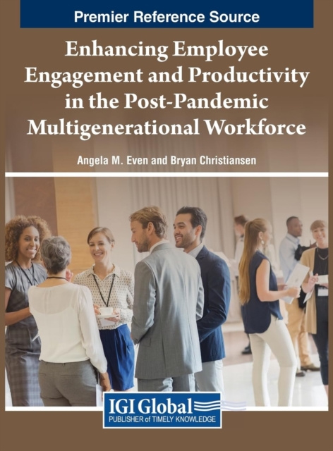 Enhancing Employee Engagement and Productivity in the Post-Pandemic Multigenerational Workforce, Hardback Book