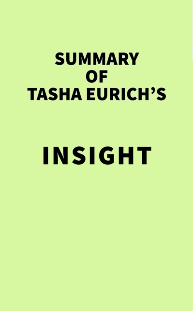Summary of Tasha Eurich's Insight, EPUB eBook