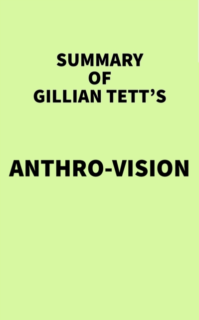 Summary of Gillian Tett's Anthro-Vision, EPUB eBook