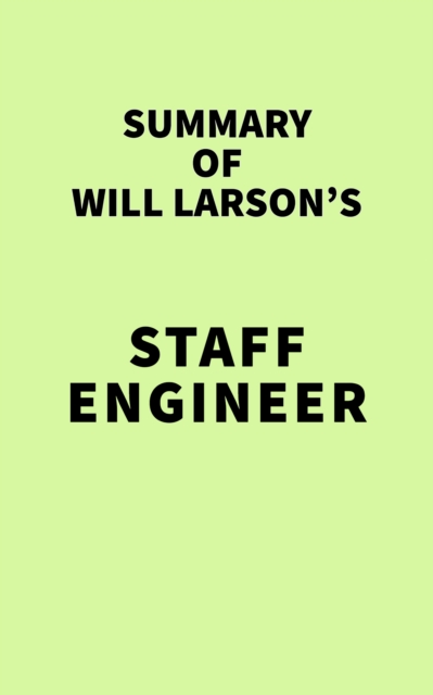Summary of Will Larson's Staff Engineer, EPUB eBook