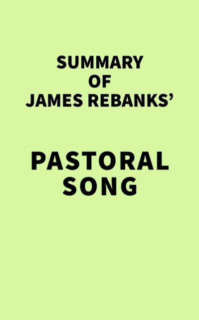 Summary of James Rebanks' Pastoral Song, EPUB eBook