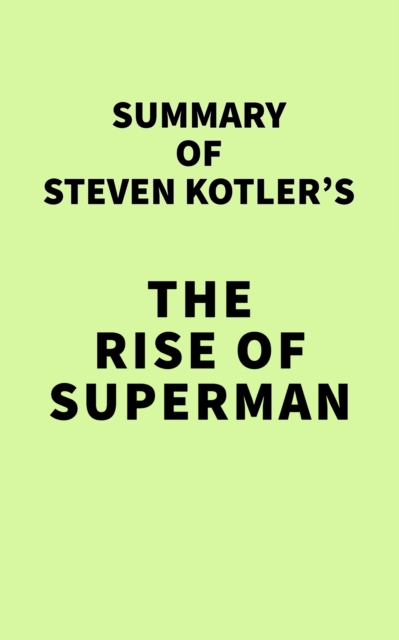 Summary of Steven Kotler's The Rise of Superman, EPUB eBook