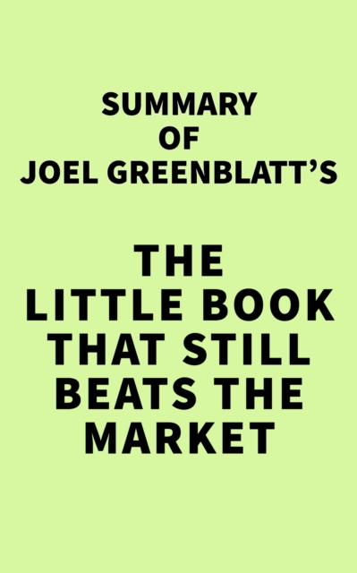 Summary of Joel Greenblatt's The Little Book That Still Beats the Market, EPUB eBook