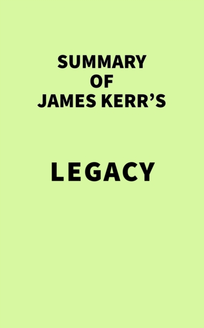 Summary of James Kerr's Legacy, EPUB eBook