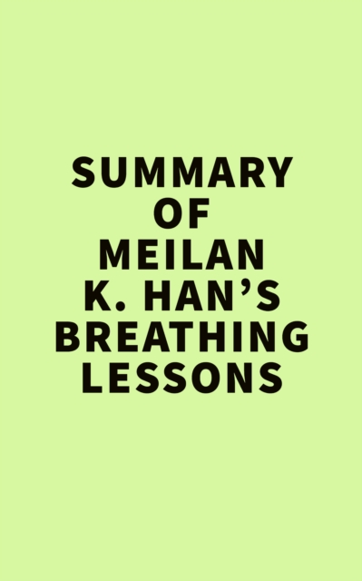 Summary of Meilan K. Han's Breathing Lessons, EPUB eBook