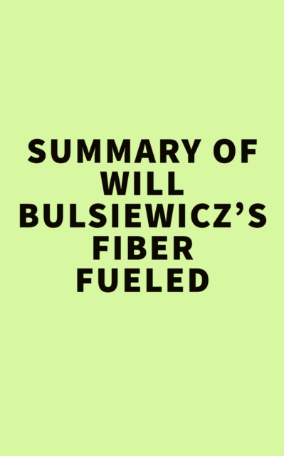Summary of Will Bulsiewicz's Fiber Fueled, EPUB eBook