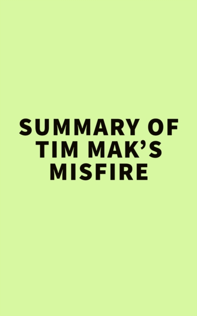 Summary of Tim Mak's Misfire, EPUB eBook