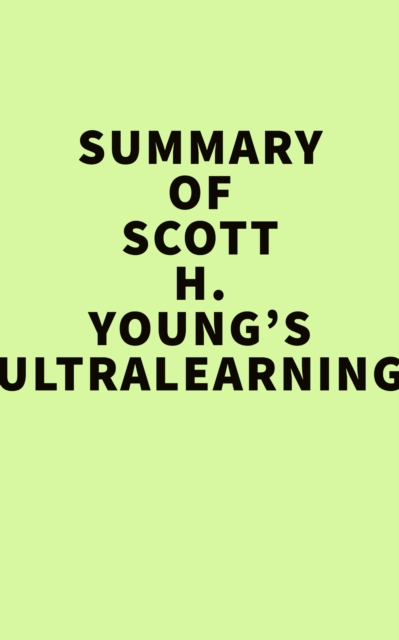 Summary of Scott H. Young's Ultralearning, EPUB eBook
