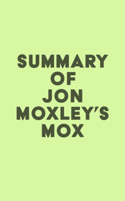 Summary of Jon Moxley's Mox, EPUB eBook