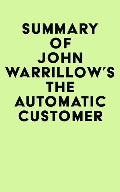 Summary of John Warrillow's The Automatic Customer, EPUB eBook