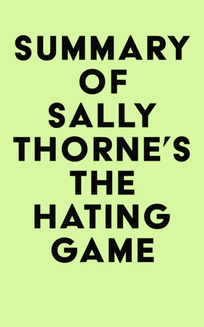Summary of Sally Thorne's The Hating Game, EPUB eBook