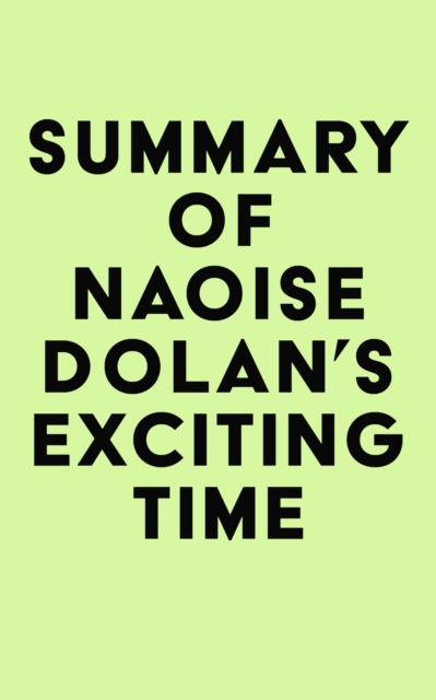 Summary of Naoise Dolan's Exciting Time, EPUB eBook