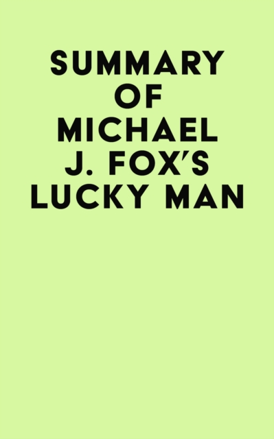 Summary of Michael J. Fox's Lucky Man, EPUB eBook
