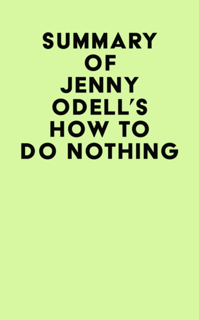 Summary of Jenny Odell's How to Do Nothing, EPUB eBook