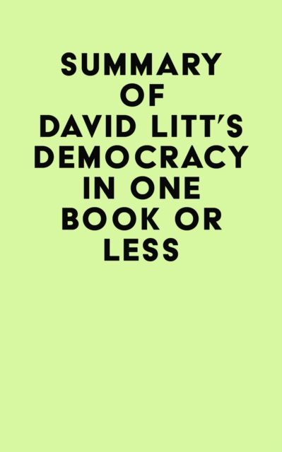 Summary of David Litt's Democracy In One Book Or Less, EPUB eBook