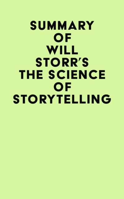 Summary of Will Storr's The Science of Storytelling, EPUB eBook