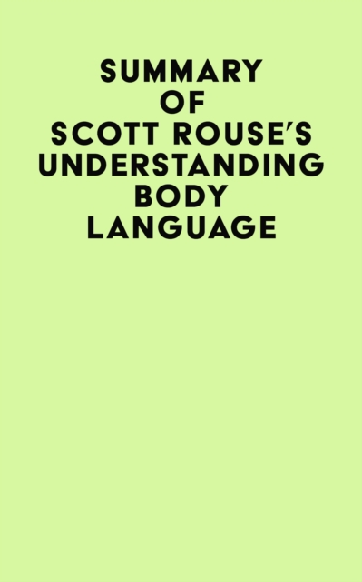 Summary of Scott Rouse's Understanding Body Language, EPUB eBook