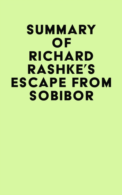 Summary of Richard Rashke's Escape from Sobibor, EPUB eBook