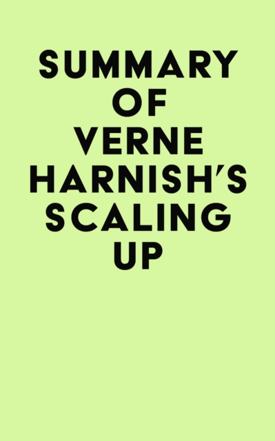 Summary of Verne Harnish's Scaling Up, EPUB eBook