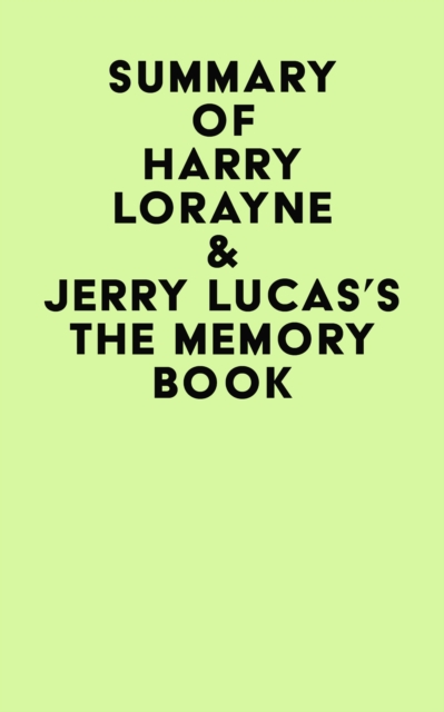 Summary of Harry Lorayne & Jerry Lucas's The Memory Book, EPUB eBook