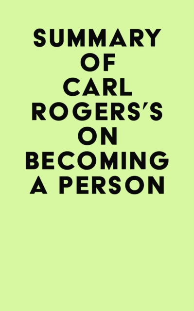 Summary of Carl Rogers's On Becoming A Person, EPUB eBook