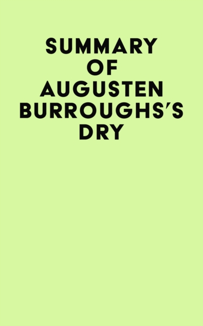 Summary of Augusten Burroughs's Dry, EPUB eBook