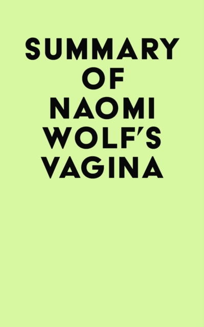 Summary of Naomi Wolf's Vagina, EPUB eBook