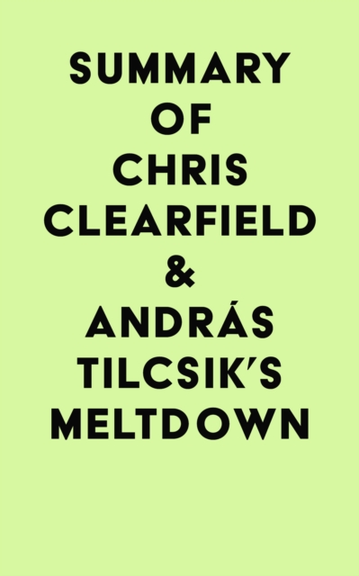 Summary of Chris Clearfield & Andras Tilcsik's Meltdown, EPUB eBook