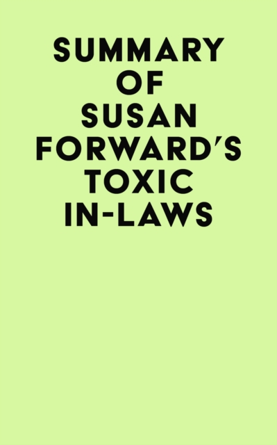 Summary of Susan Forward's Toxic In-Laws, EPUB eBook