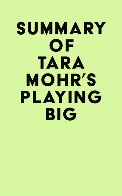 Summary of Tara Mohr's Playing Big, EPUB eBook
