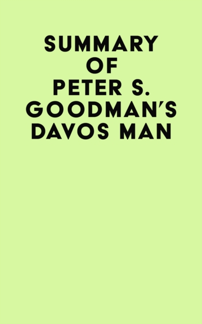 Summary of Peter S. Goodman's Davos Man, EPUB eBook