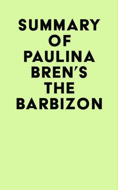 Summary of Paulina Bren's The Barbizon, EPUB eBook