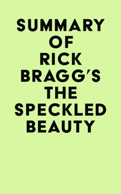 Summary of Rick Bragg's The Speckled Beauty, EPUB eBook