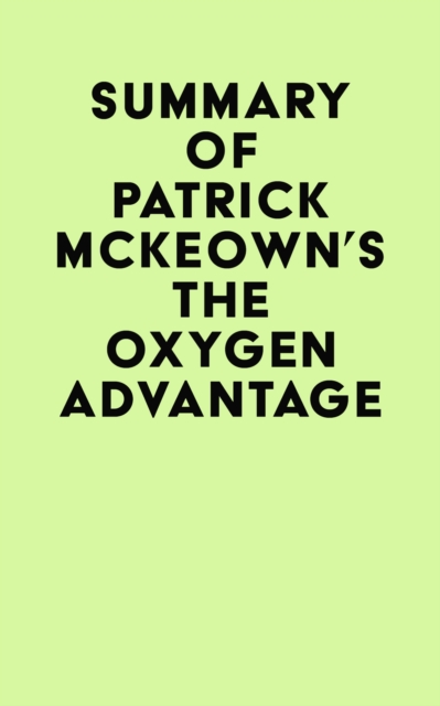 Summary of Patrick McKeown's The Oxygen Advantage, EPUB eBook
