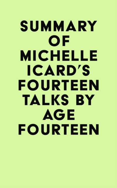 Summary of Michelle Icard's Fourteen Talks by Age Fourteen, EPUB eBook